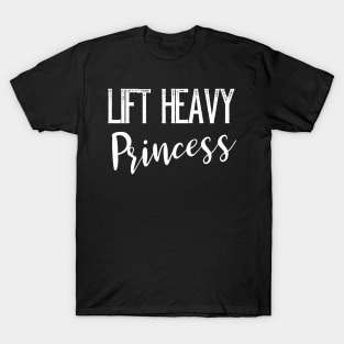 Lift Heavy Princess Workout Women T-Shirt